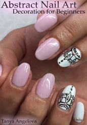 Abstract Nail Art Decoration for Beginners