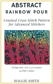 Abstract Rainbow Pour Counted Cross Stitch Pattern for Advanced Stitchers
