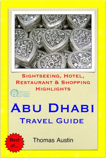 Abu Dhabi, United Arab Emirates Travel Guide - Sightseeing, Hotel, Restaurant & Shopping Highlights (Illustrated) - Thomas Austin