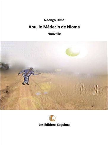 Abu, le médecin de Nioma - Ndongo Dimé