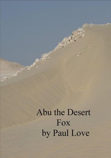 Abu the Desert Fox - Paul Love