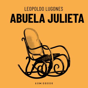 Abuela Julieta (completo) - Leopoldo Lugones