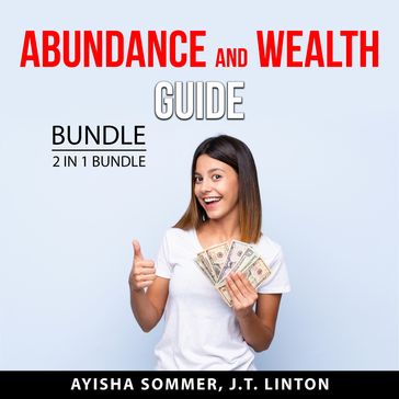 Abundance and Wealth Guide Bundle, 2 in 1 Bundle - Ayisha Sommer - J.T. Linton