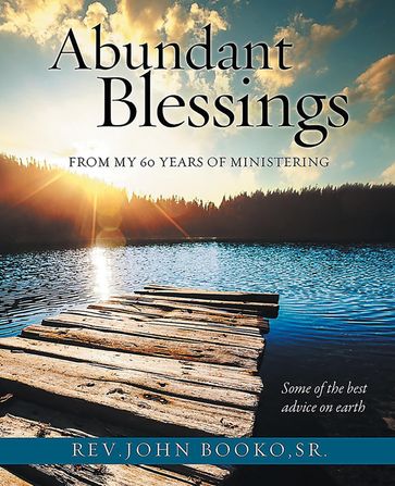 Abundant Blessings From 60 years of Ministering - John Booko