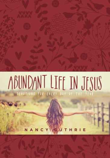 Abundant Life in Jesus - Nancy Guthrie