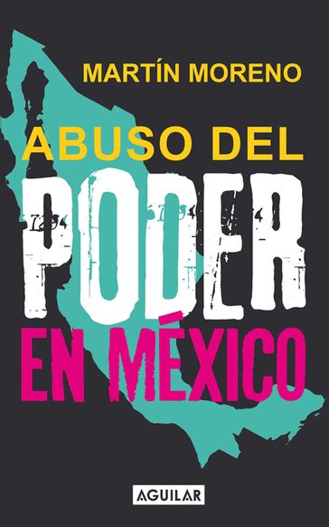 Abuso del poder en México - Martín Moreno-Durán