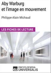 Aby Warburg et l image en mouvement de Philippe-Alain Michaud
