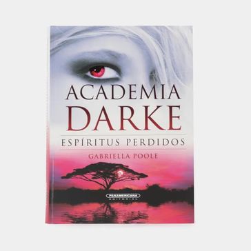 Academia Darke - Espíritus perdidos - Poole Gabriella