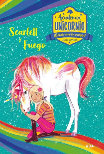 Academia Unicornio - Scarlett y Fuego - Julie Sykes