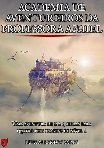 Academia de Aventureiros da Professora Aphiel - Luiz Alberto Soares