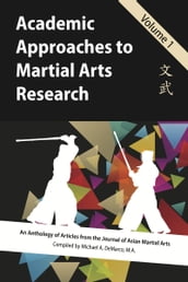 Academic Approaches to Martial Arts Research, Vol. 1