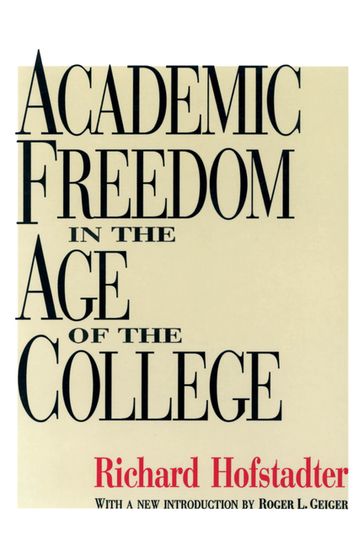 Academic Freedom in the Age of the College - Richard Hofstadter