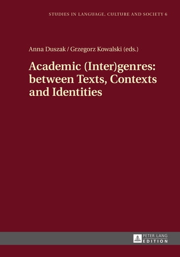 Academic (Inter)genres: between Texts, Contexts and Identities - Anna Duszak - Grzegorz Kowalski