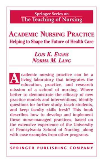 Academic Nursing Practice - Lois K. Evans - DNSc - FAAN - rn
