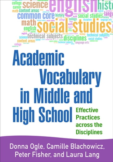 Academic Vocabulary in Middle and High School - PhD Camille Blachowicz - EdD Donna Ogle - Laura Lang - Peter Fisher