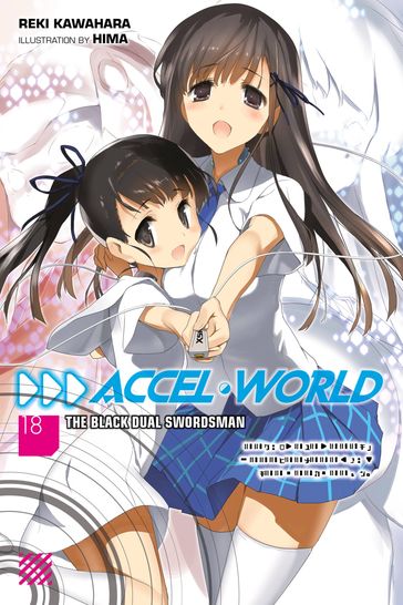 Accel World, Vol. 18 (light novel) - Reki Kawahara