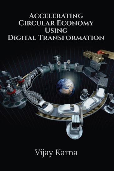 Accelerating Circular Economy Using Digital Transformation - Vijay Karna