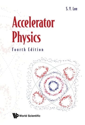 Accelerator Physics (Fourth Edition) - Shyh-yuan Lee