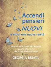 Accendi pensieri nuovi e attrai una nuova realtà