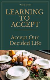 Accept Our Decided Life