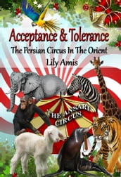 Acceptance & Tolerance, the Persian Circus in the Orient