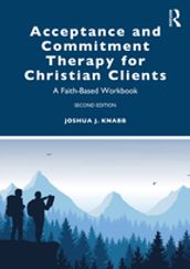 Acceptance and Commitment Therapy for Christian Clients