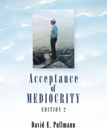 Acceptance of Mediocrity - David E. Pullmann