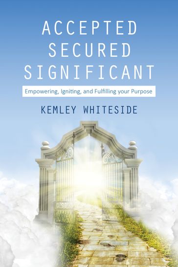 Accepted, Secured, Significant - Kemley Whiteside