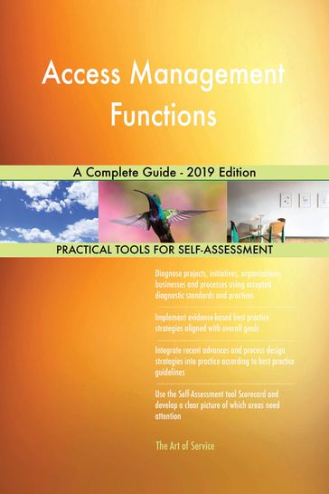 Access Management Functions A Complete Guide - 2019 Edition - Gerardus Blokdyk