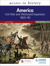 Access to History: America: Civil War and Westward Expansion 180390 Sixth Edition