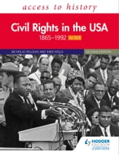 Access to History: Civil Rights in the USA 18651992 for OCR Second Edition