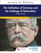 Access to History: The Unification of Germany and the Challenge of Nationalism 17891919, Fifth Edition
