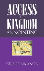 Access to Kingdom Anointing