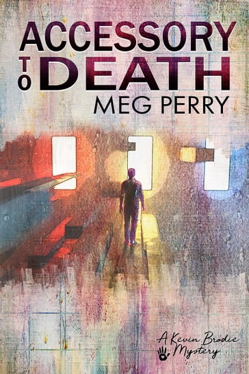 Accessory to Death: A Kevin Brodie Mystery - Meg Perry