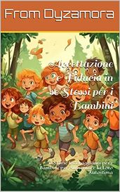 Accettazione e Fiducia in se Stessi per i Bambini