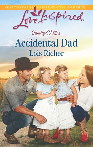 Accidental Dad (Mills & Boon Love Inspired) (Family Ties (Love Inspired), Book 4) - Lois Richer