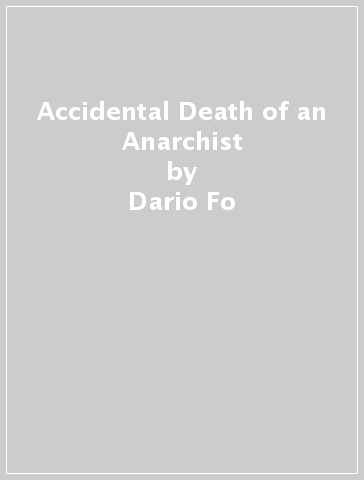 Accidental Death of an Anarchist - Dario Fo - Franca Rame
