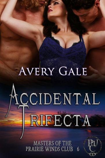 Accidental Trifecta - Avery Gale