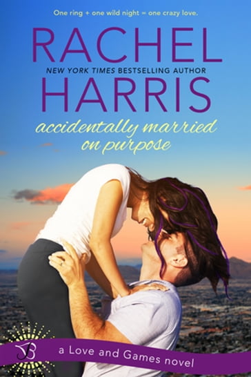 Accidentally Married on Purpose - Rachel Harris