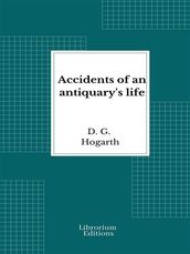 Accidents of an antiquary s life