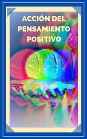 Acción del Pensamiento Positivo