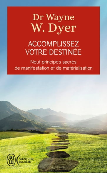 Accomplissez votre destinée - Dr Wayne W. Dyer