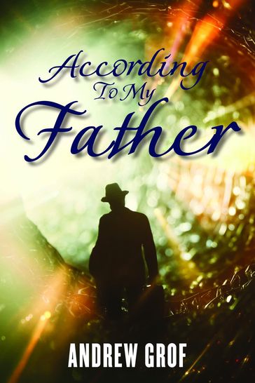 According To My Father - Andrew Grof