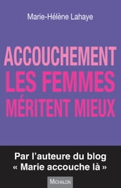 Accouchement. Les femmes méritent mieux