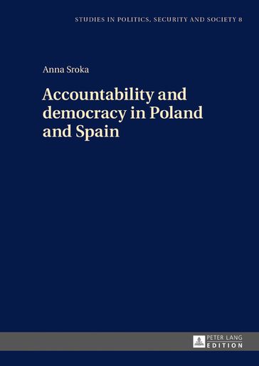 Accountability and democracy in Poland and Spain - Anna Sroka - Stanislaw Sulowski