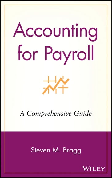 Accounting for Payroll - Steven M. Bragg