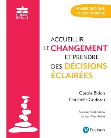Accueillir le changement et prendre des décisions éclairées - Caroline Bidan - Christelle Cadoret - Jean-Yves Arrivé