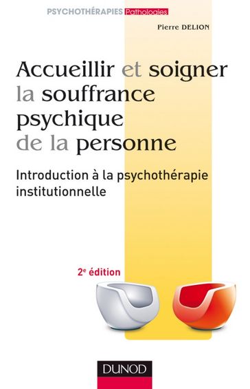 Accueillir et soigner la souffrance psychique de la personne - 2e éd - Pierre Delion