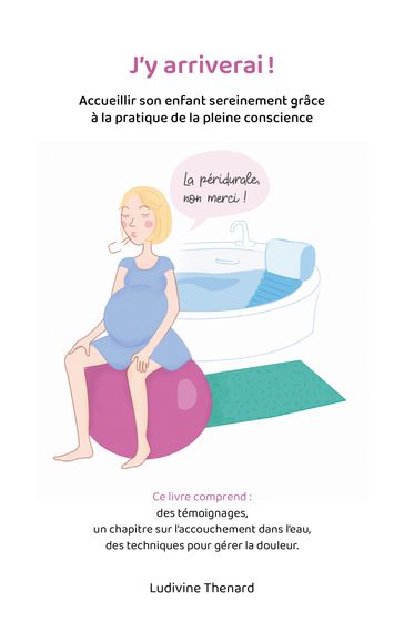 Accueillir son enfant sereinement grâce à la pratique de la pleine conscience - Ludivine Thenard