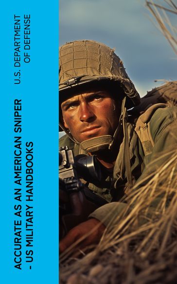 Accurate as an American Sniper  US Military Handbooks - U.S. Department of Defense